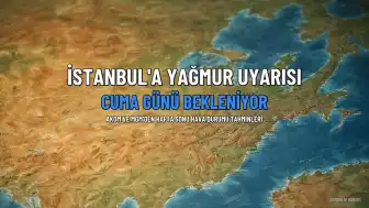 İstanbul'a Cuma Günü Yağmur Uyarısı
