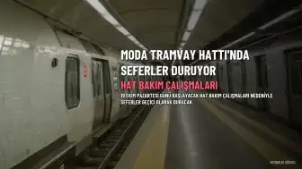 Kadıköy-Moda Tramvay Hattında Hat Bakım Çalışmaları Nedeniyle Seferlere Ara Verilecek