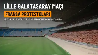 Lille Galatasaray Maçı Ertelenecek mi? Fransa Protestoları Maçı Etkiler mi?