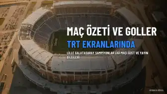 Lille Galatasaray Maçı Özeti ve Yayın Bilgileri: Nereden İzlenir?
