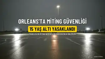 Orleans'ta Marine Le Pen Mitingi Nedeniyle 15 Yaş Altına Sokağa Çıkma Yasağı Uygulanacak