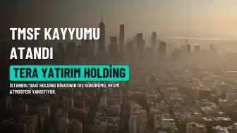 Tera Yatırım Teknoloji Holding'e TMSF Kayyum Olarak Atandı