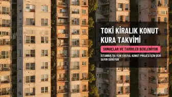 TOKİ kiralık konut kura sonuçları ve tarihleri bekleniyor