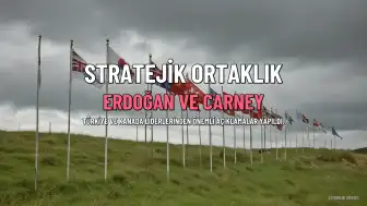 Türkiye ve Kanada Stratejik Ortaklık Kuruyor: Erdoğan ve Carney'den Önemli Açıklamalar