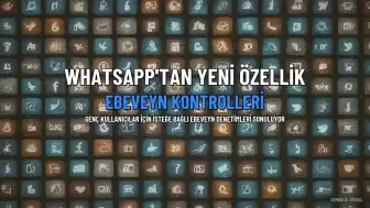 WhatsApp Genç Kullanıcılar İçin İsteğe Bağlı Ebeveyn Kontrolleri Sunuyor