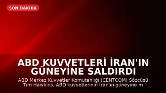 ABD Kuvvetleri İran'ın Güneyine Saldırdı