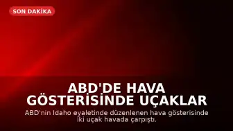 ABD'de Hava Gösterisinde Uçaklar Çarpıştı: Dört Pilot Kurtuldu
