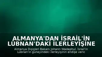 Almanya'dan İsrail'in Lübnan'daki İlerleyişine Tepki: Büyük Endişe Kaynağı