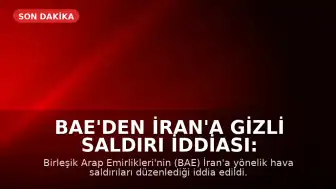 BAE'den İran'a Gizli Saldırı İddiası: Mirage Jetleri ve İHA'lar Sahada mı?