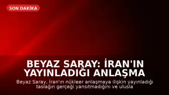 Beyaz Saray: İran'ın Yayınladığı Anlaşma Taslağı Gerçeği Yansıtmıyor