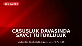Casusluk Davasında Savcı Tutukluluk Halinin Devamını İstedi