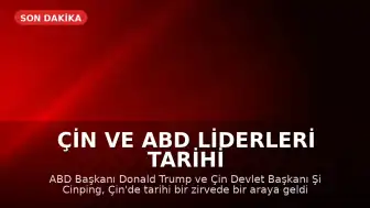 Çin ve ABD Liderleri Tarihi Bir Görüşme Gerçekleştirdi
