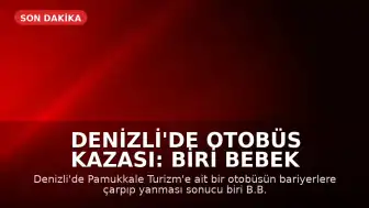 Denizli'de Otobüs Kazası: Biri Bebek 8 Kişi Hayatını Kaybetti, 33 Yaralı