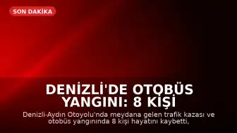Denizli'de Otobüs Yangını: 8 Kişi Hayatını Kaybetti, 33 Yaralı