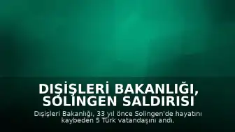 Dışişleri Bakanlığı, Solingen Saldırısı Kurbanlarını Andı