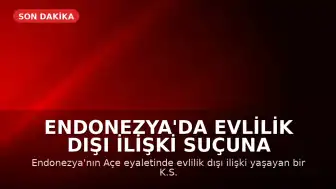 Endonezya'da Evlilik Dışı İlişki Suçuna 100 Kırbaç Cezası: Kadın Bayıldı