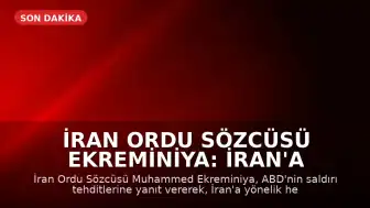 İran Ordu Sözcüsü Ekreminiya: İran'a saldırı olursa yeni cepheler açılacak