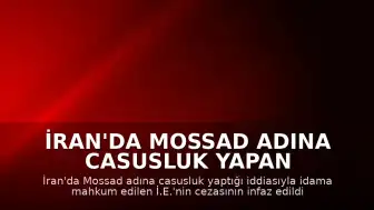 İran'da Mossad adına casusluk yapan kişi idam edildi