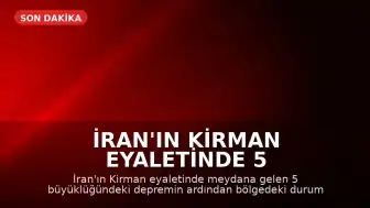 İran'ın Kirman Eyaletinde 5 Büyüklüğünde Deprem Meydana Geldi
