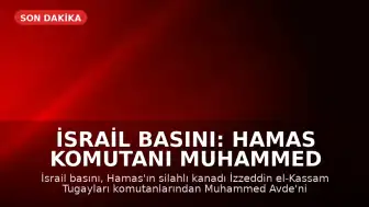 İsrail Basını: Hamas Komutanı Muhammed Avde'nin Öldürüldüğü İddia Edildi
