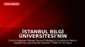 İstanbul Bilgi Üniversitesi'nin Faaliyet İzni Kaldırıldı