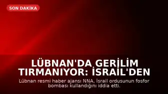 Lübnan'da Gerilim Tırmanıyor: İsrail'den Fosfor Saldırısı İddiası