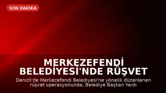 Merkezefendi Belediyesi'nde Rüşvet Operasyonu: Başkan Yardımcısı Gözaltında