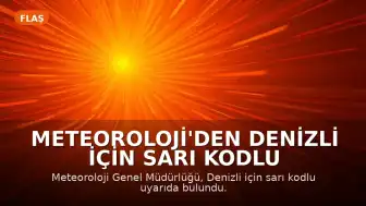 Meteoroloji'den Denizli için Sarı Kodlu Uyarı: Kuvvetli Yağış Bekleniyor