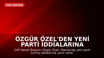 Özgür Özel'den Yeni Parti İddialarına Yanıt: 'Şu Aşama Ayrılık Gerektirmez'