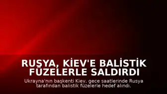 Rusya, Kiev'e Balistik Füzelerle Saldırdı