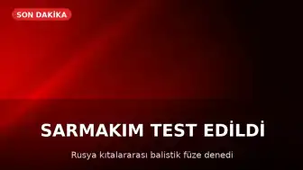 Rusya, Kıtalararası Balistik Füze "Sarmat"ı Başarıyla Test Etti