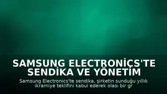 Samsung Electronics'te Sendika ve Yönetim Arasında Rekor İkramiye Anlaşması Sağlandı