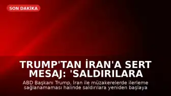 Trump'tan İran'a Sert Mesaj: 'Saldırılara Yeniden Başlamak Zorunda Kalabiliriz'