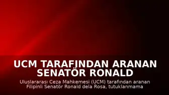 UCM Tarafından Aranan Senatör Ronald Dela Rosa, Senato'dan Kaçtı