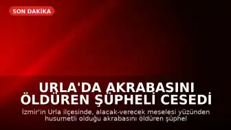 Urla'da Akrabasını Öldüren Şüpheli Cesedi Kahvehane Önüne Attı