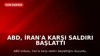 ABD, İran'a Karşı Saldırı Başlattı