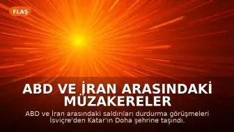 ABD ve İran Arasındaki Müzakereler Katar'a Taşındı