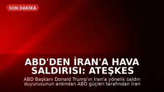 ABD'den İran'a Hava Saldırısı: Ateşkes İddiaları Çürütüldü