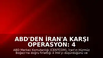 ABD'den İran'a Karşı Operasyon: 4 İHA Düşürüldü, Radar Tesisleri Vuruldu