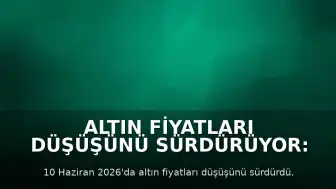 Altın Fiyatları Düşüşünü Sürdürüyor: Ons Altın 4.175 Doların Altına Geriledi