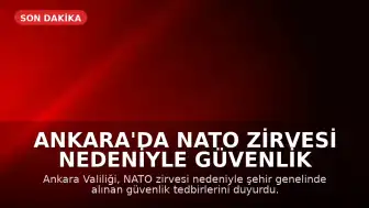 Ankara'da NATO Zirvesi Nedeniyle Güvenlik Önlemleri Artırıldı