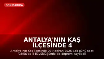 Antalya'nın Kaş ilçesinde 4 büyüklüğünde deprem kaydedildi