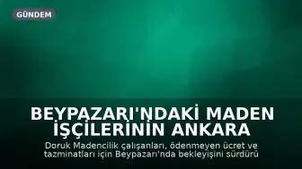 Beypazarı'ndaki Maden İşçilerinin Ankara Yürüyüşü Engelleniyor: Ödeme Talebi Sürüyor