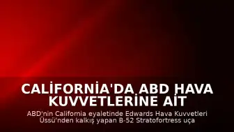 California'da ABD Hava Kuvvetlerine Ait B-52 Stratofortress Uçağı Düştü: 8 Kişinin Hayatını Kaybettiği Değerlendiriliyor