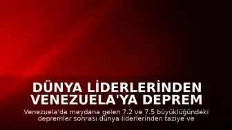 Dünya Liderlerinden Venezuela'ya Deprem Sonrası Destek Mesajları