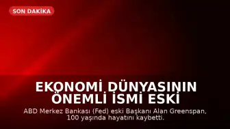 Ekonomi Dünyasının Önemli İsmi Eski Fed Başkanı Alan Greenspan 100 Yaşında Hayatını Kaybetti