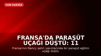 Fransa'da Paraşüt Uçağı Düştü: 11 Kişi Hayatını Kaybetti