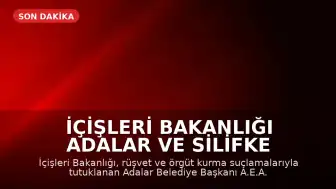 İçişleri Bakanlığı Adalar ve Silifke Belediye Başkanlarını Görevden Uzaklaştırdı