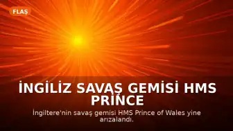 İngiliz Savaş Gemisi HMS Prince of Wales Yine Arızalandı, Savunma Yatırım Planı Gecikiyor