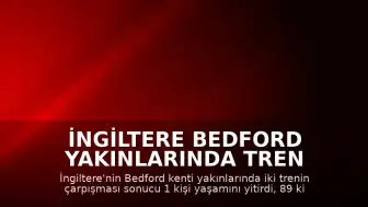 İngiltere Bedford Yakınlarında Tren Kazası: 1 Ölü, 89 Yaralı